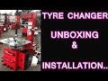 TECH FANATICS..HOW TO TYRE CHANGER MACHINE UNBOXING & INSTALLATION..