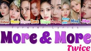 TWICE - More & More || Color Coded Lyrics || [Lyrical Video by Forever Lyrics]