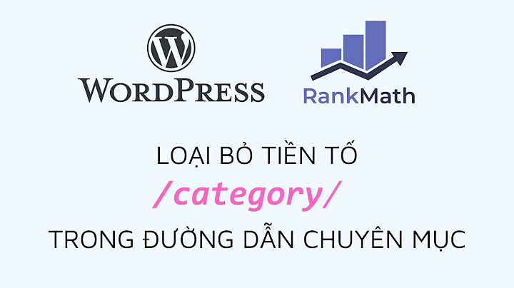 Hướng dẫn bỏ category trong url wordpress năm 2024