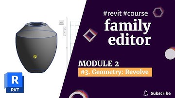 REVIT FAMILIES COURSE:  Module 2 | 3. Geometry: Revolve