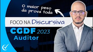 Foco na Discursiva do CGDF (2022/2023) pós-edital - Auditor e Técnico - Cebraspe