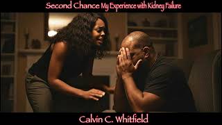 Second Chance: My Experience With Kidney Failure
