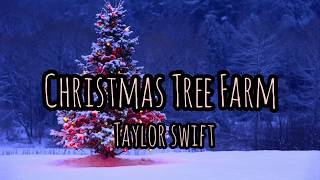 Taylor Swift - Christmas Tree Farm (lyrics)