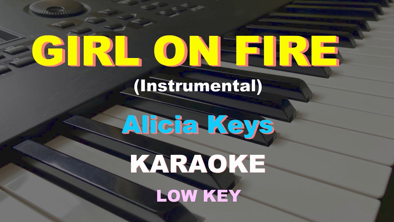 Download GIRL ON FIRE (instrumental) - Alicia Keys - KARAOKE - LOW KEY