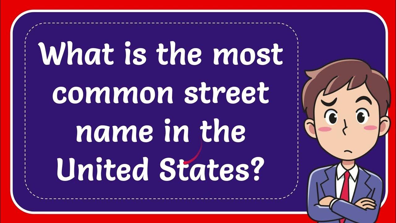 What Is The Most Common Street Name In The United States Answer YouTube what-is-the-most-common-street-name-in-the-united-states-answer-youtube