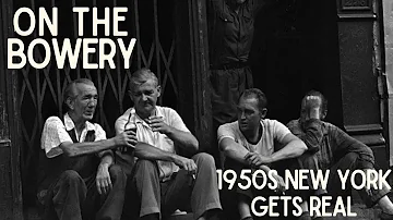 On The Bowery (1956) - The 1950s Get Real