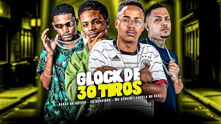 GLOCK DE 30 TIROS - BARCA NA BATIDA, EO NEGUINHO, MC VEVETO, FAVELA NO BEAT#viral