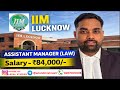 Assistant Manager (Law) Vacancy in IIM Lucknow | Salary - ₹84,000/- | Legal Jobs 2026