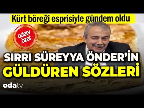 Sırrı Süreyya Önder'in Güldüren Sözleri | Kürt böreği esprisiyle yeniden gündem oldu!