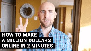 How To Make A Million Dollars Online In 2 Minutes