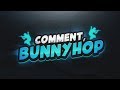 Comment bhop sur csgo 