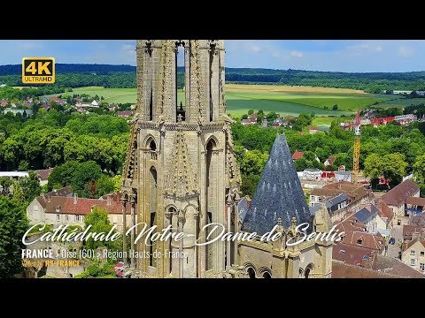 4K - Cathédrale Notre-Dame de Senlis - France