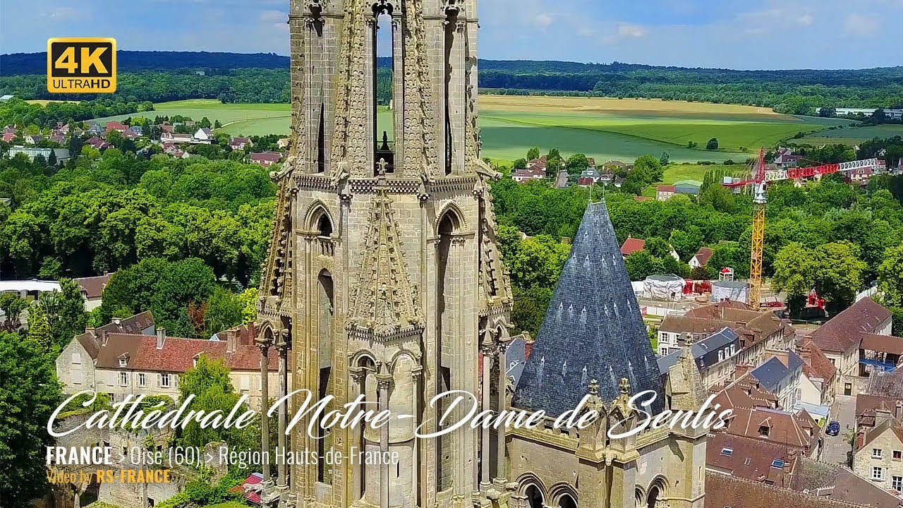 4K - Cathédrale Notre-Dame de Senlis - France