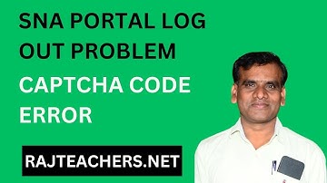SNA PORTAL LOG OUT PROBLEM । CAPTCHA CODE ERROR