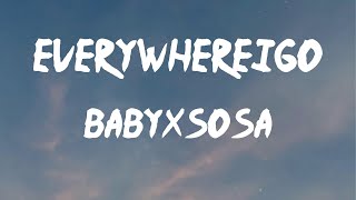 Babyxsosa - Everywhereigo (Lyrics) | They all know my name