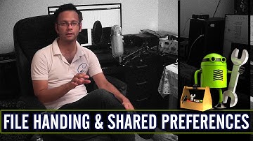 Android Training - 08 File Handling & SharedPreferences