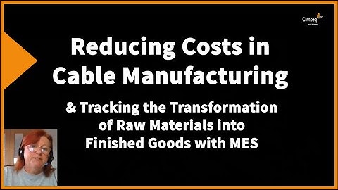 Reducing Costs in Cable Manufacturing & Tracking Raw Materials with an MES (Cimteq by UL Solutions)