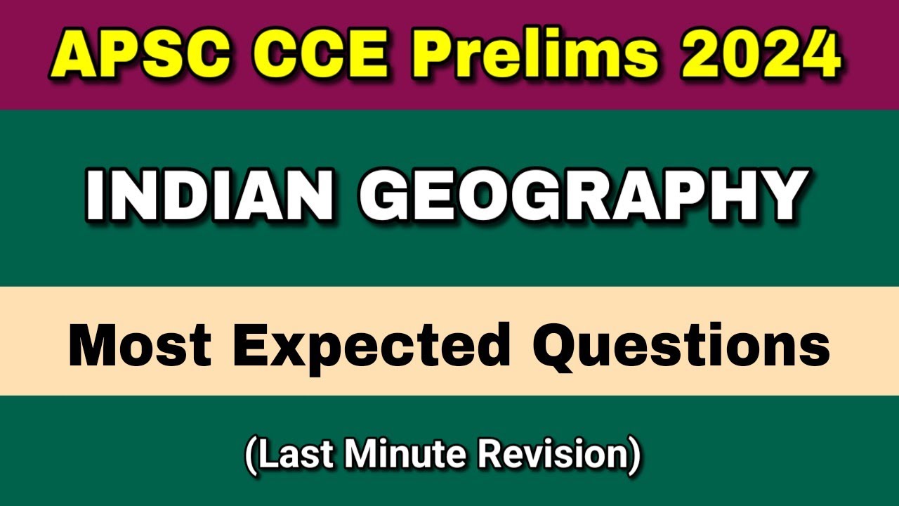 APSC CCE Prelims 2024 : Most Expected Questions on Indian Geography ...