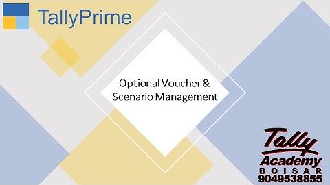 Optional Voucher and Scenario Management in TallyPrime