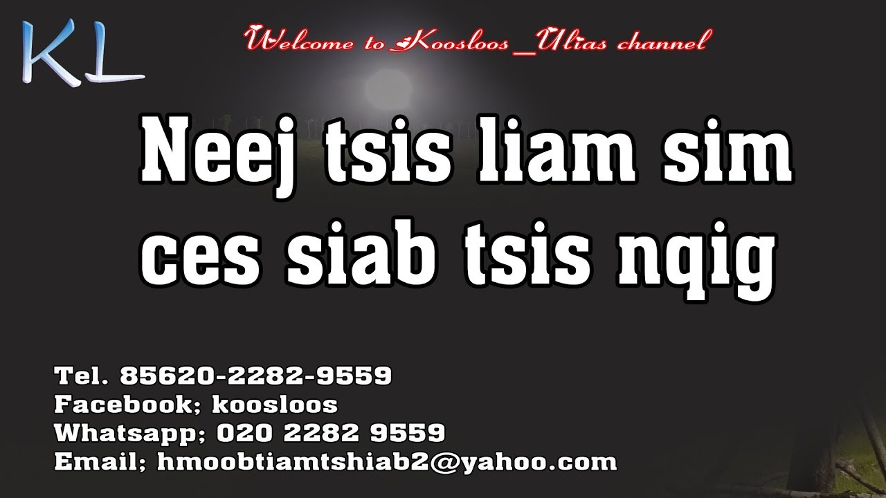 Neej tsis liam ces siab tsis kaj 9/1/2019