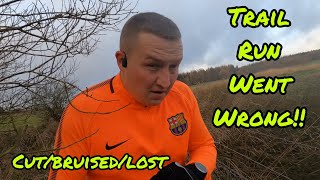 Trail Running Went Wrong...turned Out Terrible