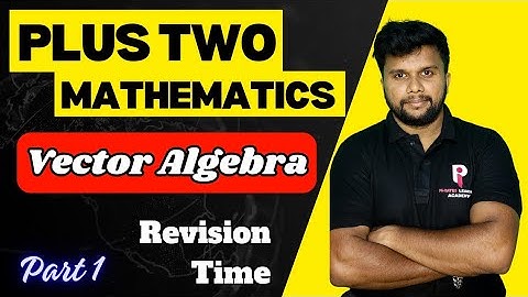 Plus Two Maths - Vector Algebra | Revision | Part 1 |