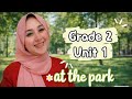 الصف الثاني الابتدائي الترم التاني الوحدة الاولي 2026 Grade 2 Unit 1 At The Park الصف الثاني الابتدائي الترم التاني الوحدة الاولي 2026 Grade 2 Unit 1 At The Park
