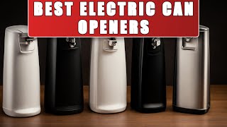 Top 5 Best Electric Can Openers 2026 - Effortless Kitchen Convenience