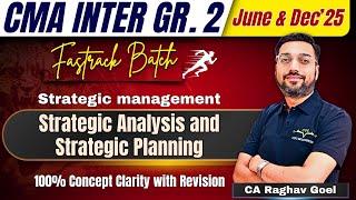 Strategic Analysis and Strategic Planning | Fastrack Revision|OMSM | CMA Inter Gr-2 | CA Raghav Goel