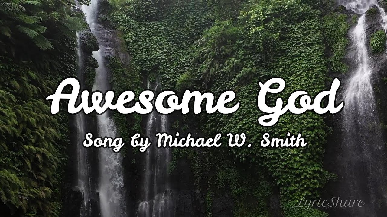 Michael W. Smith - Awesome God (Lyrics Video)
