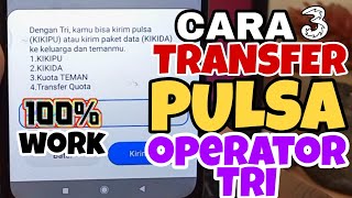 Cara Mudah Transfer Pulsa Tri Terbaru 2024‼️