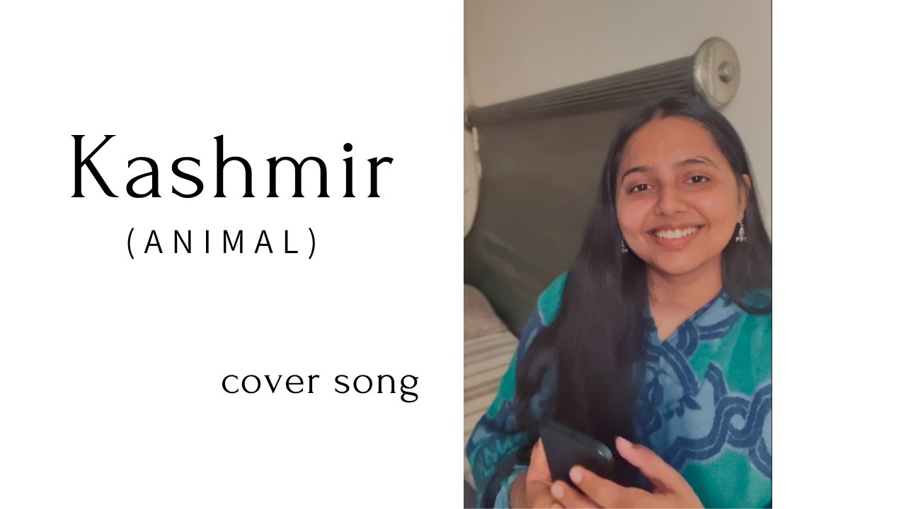 Kashmir (ANIMAL) - full cover version | Shreya Ghoshal Kashmir (ANIMAL) - full cover version | Shreya Ghoshal