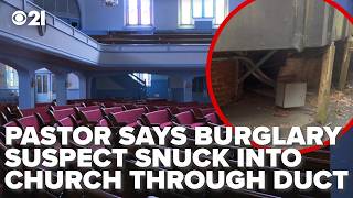 Church burglarized before Easter Sunday, pastor says suspect returned through duct