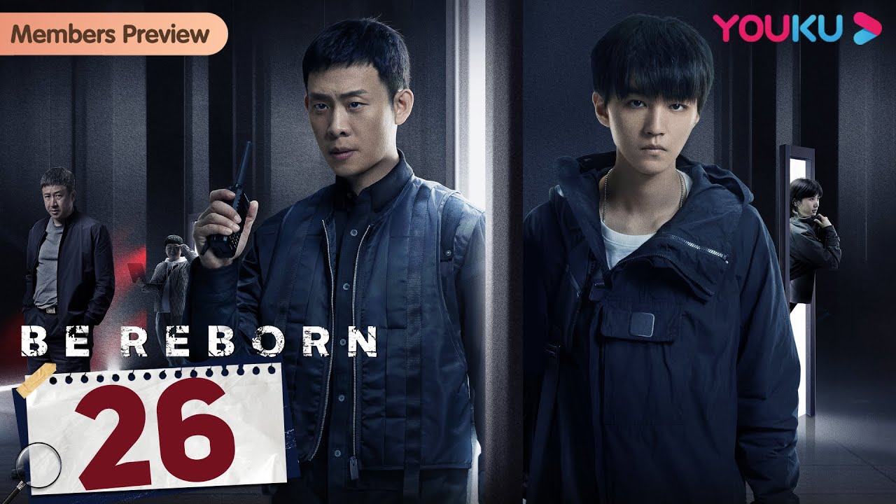 [Be Reborn] EP26 | Detective Cracks Cases with Talented College Boy | Zhang Yi/Wang Junkai | YOUKU