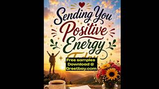 Sending Positive Energy to You – Uplifting Video Message for WhatsApp