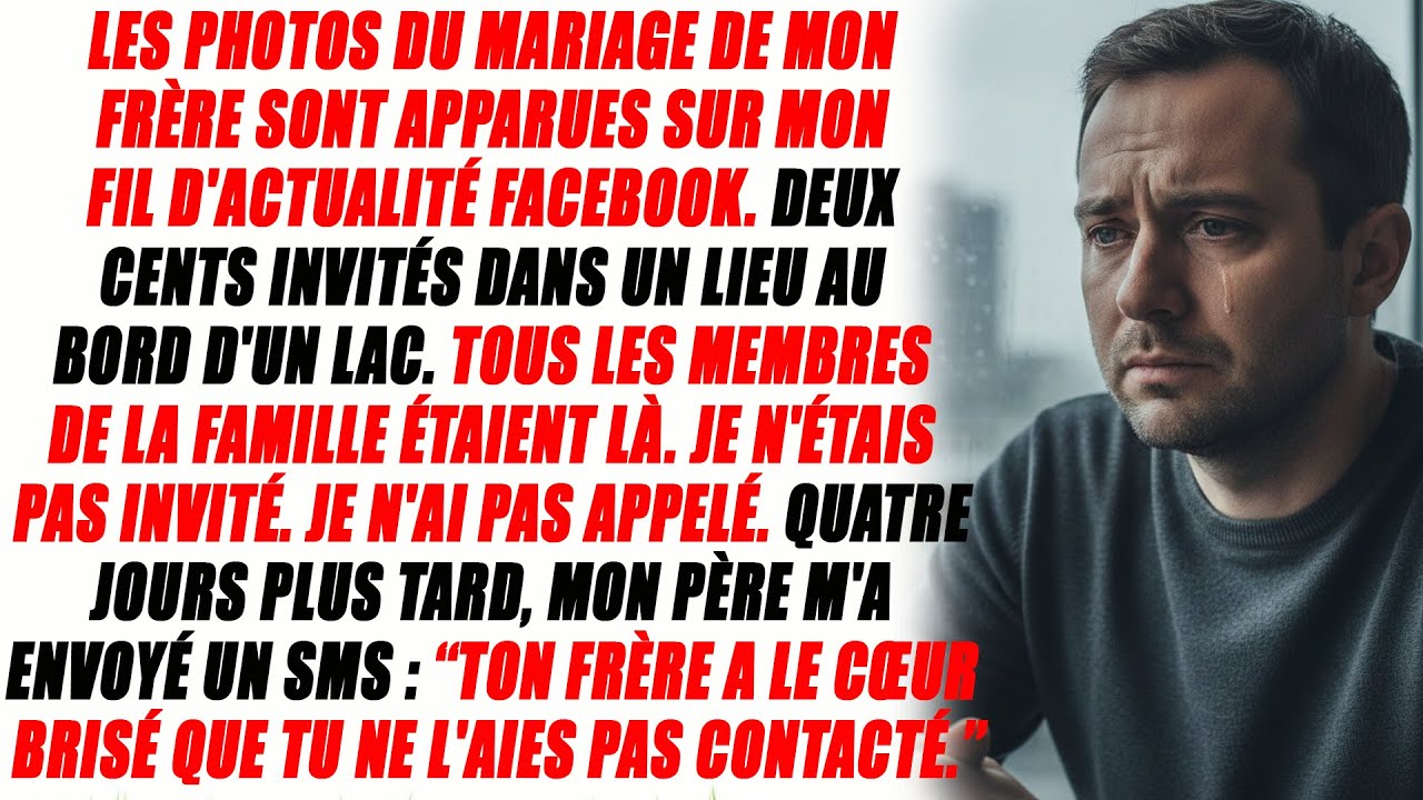 Je N'ai Pas Été Invité Au Mariage De Mon Frère. Quatre Jours Après, Papa M'a Écrit.