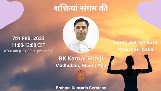 शक्तियॉं संगम की - BK Kamal Bhai Ji - 07.02.2023