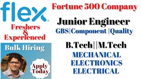 Flex Recruitment 2021|Hiring Junior Engineer|BTech|MTech|Mechanical|Electrical|Electronics