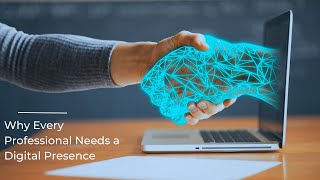 Why Every Professional Needs a Digital Presence