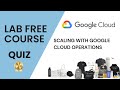 Scaling with Google Cloud Operations All Quiz Answers || Lab Free Courses #arcade 