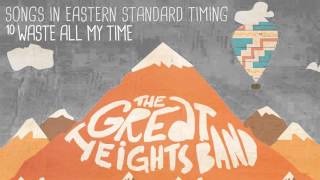 The Great Heights Band - Waste All My Time