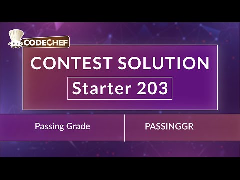 Passing Grade | PASSINGGR | Starter 203 | CodeChef Official Solution