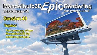 EPC.40 Full summary of our big rendering project - Mandelbulb3D Epic Rendering with Patrick C. Cook