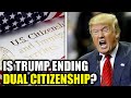 Is Trump Ending Dual Citizenship? SHOCKING 2025 Update You NEED to Know! US Immigration 2026