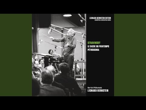 Putar Stravinsky: Le Sacre du printemps, Tableau II "Le sacrifice": Danse sacrale - Leonard Bernstein