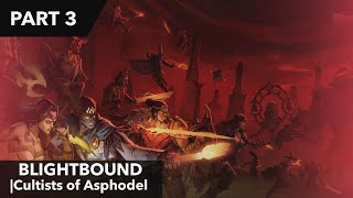 Blightbound - Part 3 Cultists of Ashpodel | Dark Ritual!