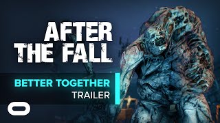 After the Fall | "Better Together" Pre-order Trailer l Oculus Quest + Rift Platforms