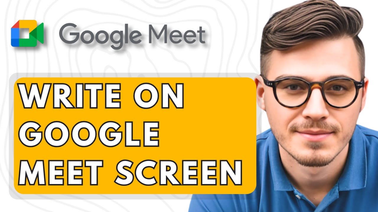 How To Write On Google Meet Screen [2025 Guide] - YouTube