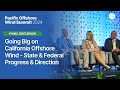 Panel: Going Big on California Offshore Wind - State & Federal Progress & Direction
