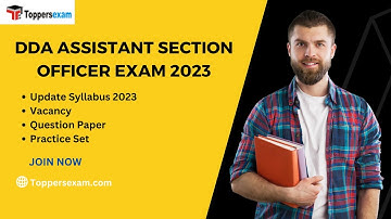 DDA ASSISTANT SECTION OFFICER Update Syllabus 2023, Vacancy, Question Paper, Exam Date 2023